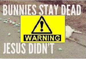 Happy Easter? (Warning: Graphic Image)