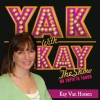 Having The Courage To Change Your Life’s Path  LIVE! YAK Wed., August 15th 11am EDT